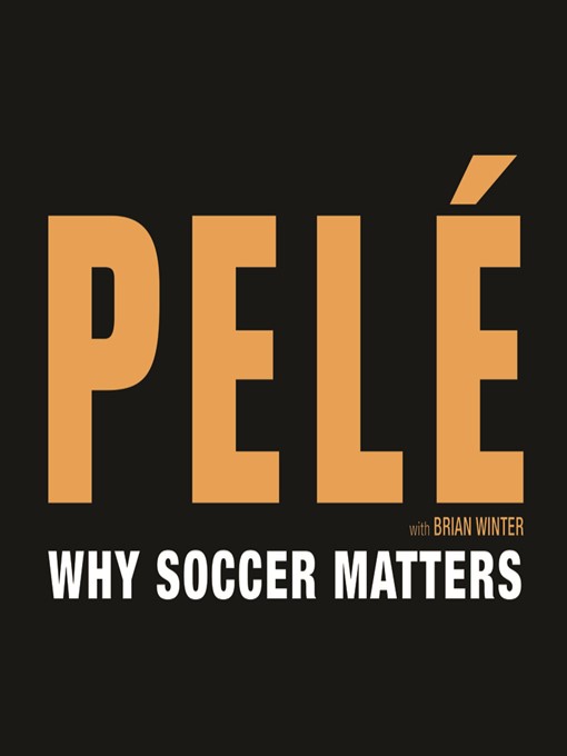 Title details for Why Soccer Matters by Pelé - Available